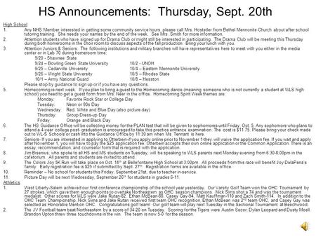 HS Announcements: Thursday, Sept. 20th High School 1.Any NHS Member interested in getting some community service hours, please call Mrs. Hostetler from.