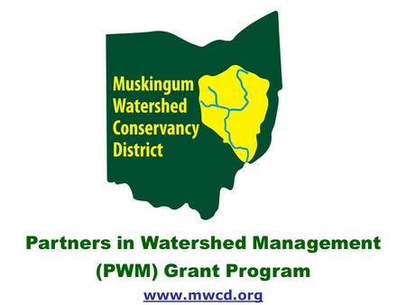 Partners in Watershed Management (PWM) Grant Program www.mwcd.org.