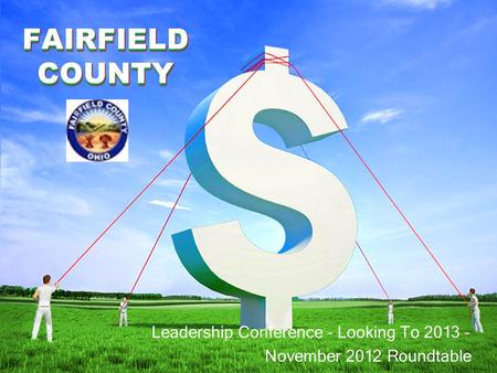 FAIRFIELD COUNTY Leadership Conference – Looking To 2013 – November 2012 Roundtable.