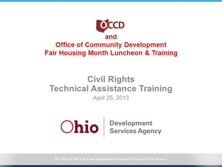 The State of Ohio is an Equal Opportunity Employer and Provider of ADA Services and Office of Community Development Fair Housing Month Luncheon & Training.