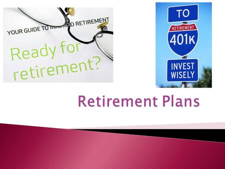  Build a retirement fund  Afford child’s education  Do NOT rely on Social Security for your retirement.