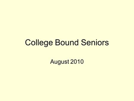 College Bound Seniors August 2010. College Entrance Tests ACT  $33 (ACT plus Writing is $48.00)  Register on line at www.actstudent.orgwww.actstudent.org.