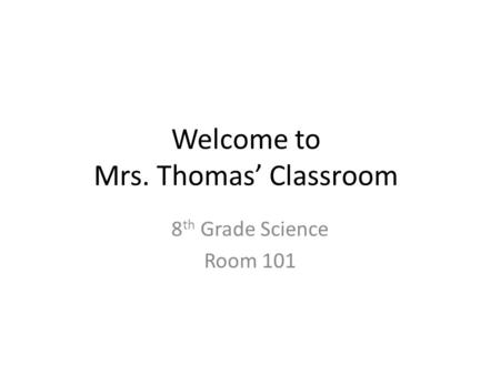 Welcome to Mrs. Thomas’ Classroom