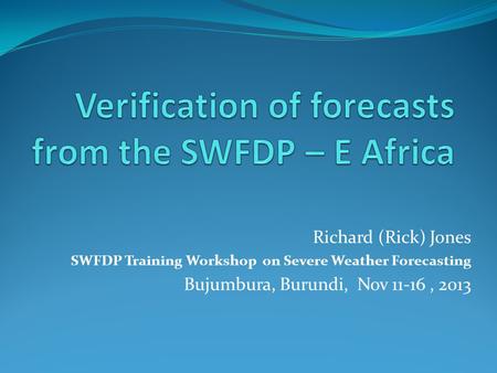 Verification of forecasts from the SWFDP – E Africa