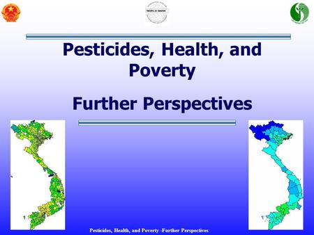 Pesticides, Health, and Poverty -Further Perspectives Pesticides, Health, and Poverty Further Perspectives.