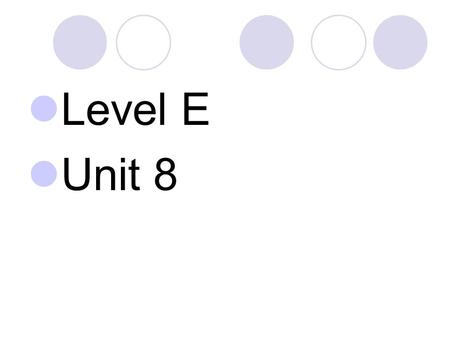 Level E Unit 8.