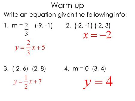 Warm up Write an equation given the following info: