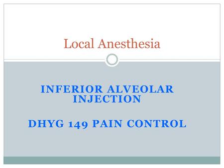 Inferior Alveolar Injection DHYG 149 PAIN CONTROL