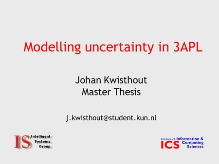 Modelling uncertainty in 3APL Johan Kwisthout Master Thesis