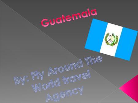  Guatemala is located in north eastern central America.