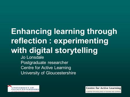 Jo Lonsdale Postgraduate researcher Centre for Active Learning