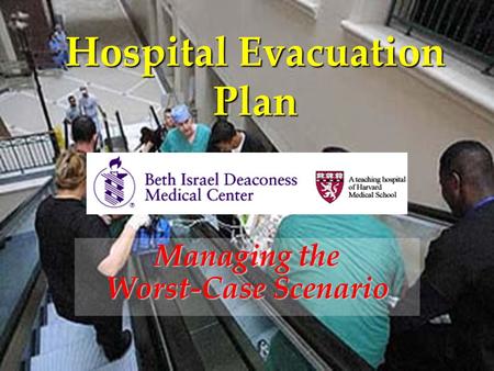 Hospital Evacuation Plan Managing the Worst-Case Scenario.