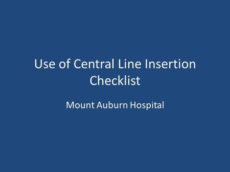 Use of Central Line Insertion Checklist