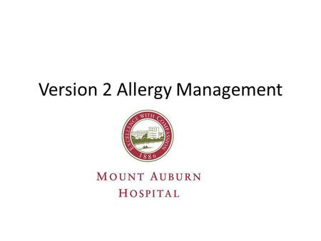 Version 2 Allergy Management. Accessing Allergies The V2 Allergy Management Screen can be accessed in 2 ways. * The Allergies button on the Review Order.