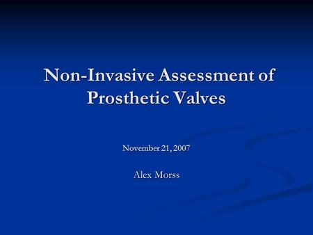 Non-Invasive Assessment of Prosthetic Valves