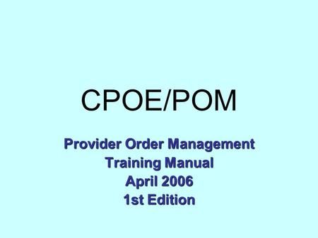 Provider Order Management Training Manual April st Edition