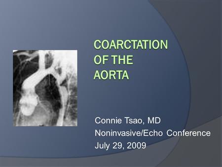 Connie Tsao, MD Noninvasive/Echo Conference July 29, 2009.