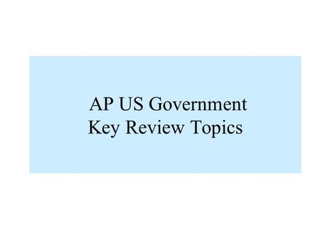 AP US Government Key Review Topics