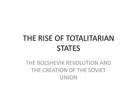 THE RISE OF TOTALITARIAN STATES