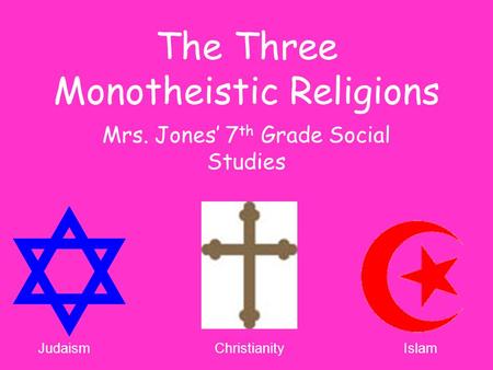 The Three Monotheistic Religions