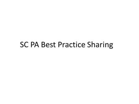 SC PA Best Practice Sharing. Practice 1 PDSA’s Included:  Identifying DM patients prior to and/or at time of visits  Identify who needs Urine Micro.