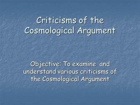 Criticisms of the Cosmological Argument