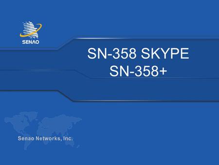 SN-358 SKYPE SN-358+.