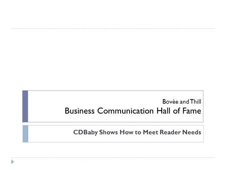 Bovée and Thill Business Communication Hall of Fame CDBaby Shows How to Meet Reader Needs.