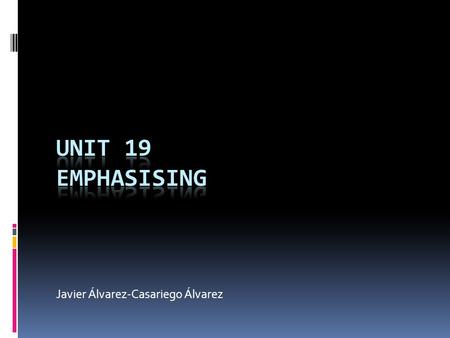 Javier Álvarez-Casariego Álvarez. Inversion WWhen the verb is used in a form with an auxiliary: Adverbial + auxiliary + subject + main verb HHardly.