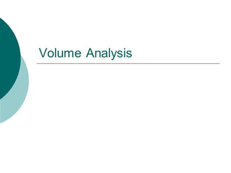 Volume Analysis. What is a volume?  Carrier defines a volume: “… a collection of addressable sectors that an Operating System (OS) or application can.