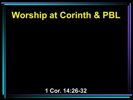 Worship at Corinth & PBL