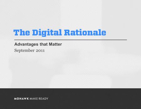 September 2011 | The Digital Rationale Advantages that Matter September 2011 0.