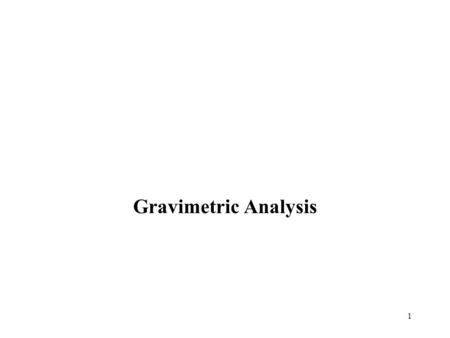 Gravimetric Analysis.