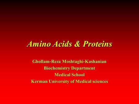 Amino Acids & Proteins Ghollam-Reza Moshtaghi-Kashanian