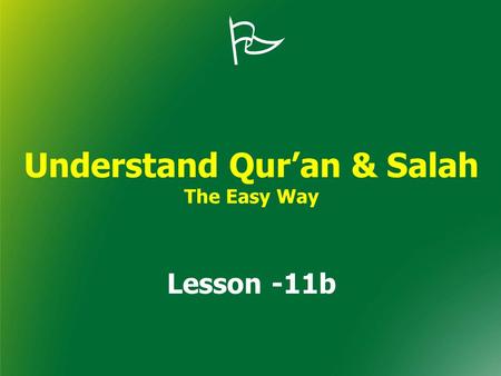  Understand Qur’an & Salah The Easy Way Lesson -11b.