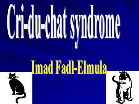 Cri-du-chat syndrome Imad Fadl-Elmula.