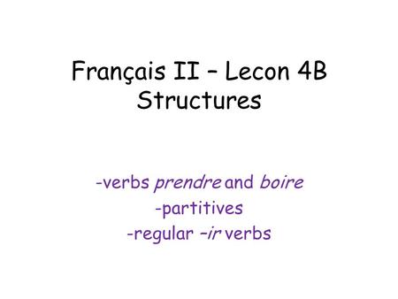 Français II – Lecon 4B Structures