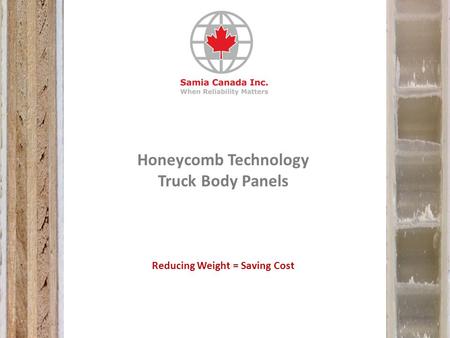 Honeycomb Technology Truck Body Panels Reducing Weight = Saving Cost.