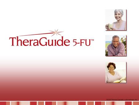 This slide set is designed for educational presentations about TheraGuide 5-FUTM to audiences of healthcare professionals. It contains slides, supplemental.