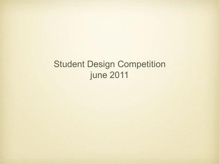 Student Design Competition june 2011. origin student design competition Project objective Tenant profile Design Competition Intention Location demographics.