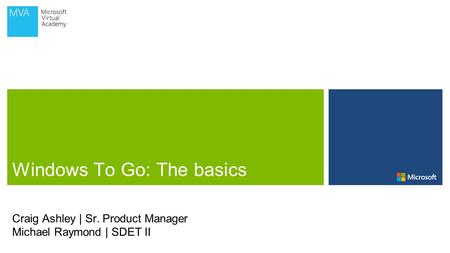 Craig Ashley | Sr. Product Manager Michael Raymond | SDET II.