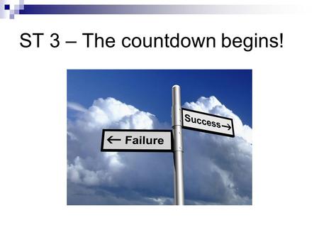 ST 3 – The countdown begins!. The Year Making the most of the year Clearing the hurdles Preparing for life as a GP Getting a job.