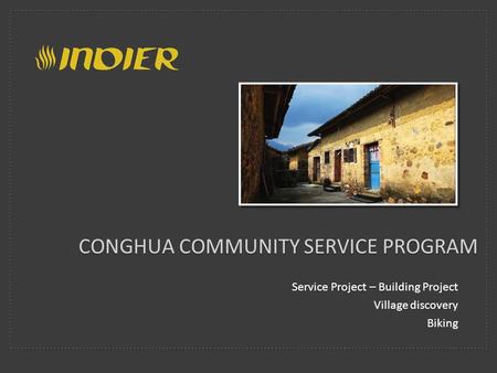 CONGHUA COMMUNITY SERVICE PROGRAM Service Project – Building Project Village discovery Biking.