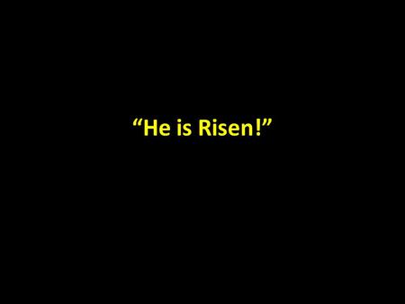 “He is Risen!”. Nine Irrefutable Facts 1.Jesus of Nazareth lived in the first century. 2.Jesus was a religious teacher. 3.He was crucified. 4.He died.
