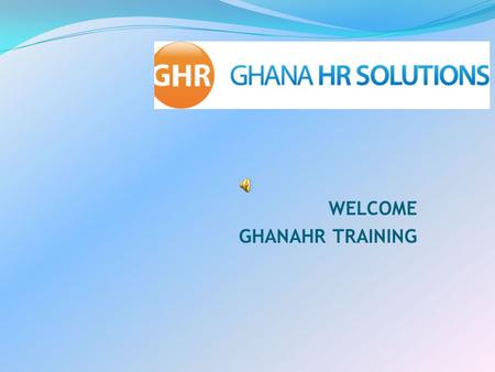 WELCOME GHANAHR TRAINING. OUR VISION & MISSION OUR VISION To be the recognised Consultancy Firm with the highest ethical standard that delivers unrivalled.