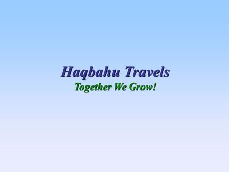 Haqbahu Travels Together We Grow!. 3/3 Advance HBT Plan HBT Travels.