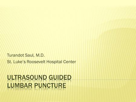 Turandot Saul, M.D. St. Luke’s Roosevelt Hospital Center.