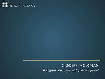 Zenger Folkman Strengths-based leadership development.