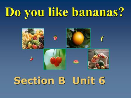 Do you like bananas? Section B Unit 6 apple apples /`ӕpəl/ n.