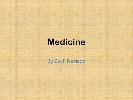 Medicine By Zach Nerison. American Medicine  …..is mostly Allopathic or better known as modern medicine.  Allopathic medicine has a long list of ethical.